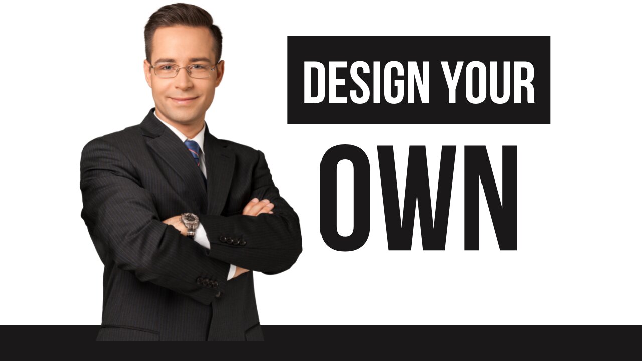 Always design your own life!