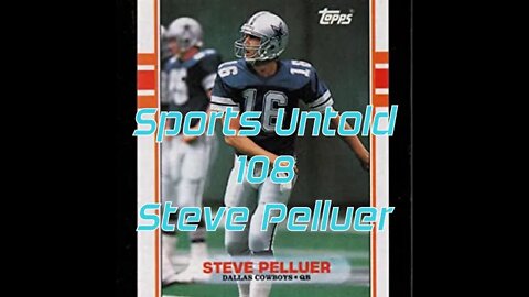 Sports Untold 108 Steve Pelluer