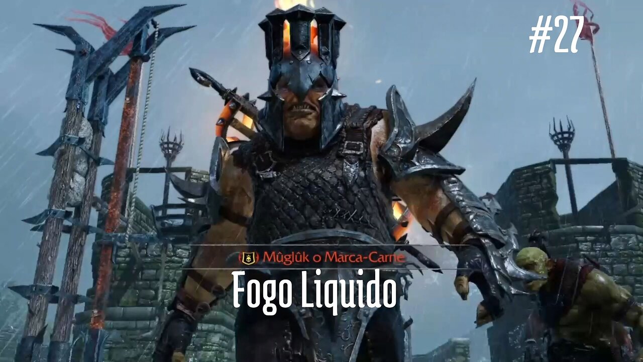 Middle-earth - Shadow of Mordor - #27 - Fogo Liquido