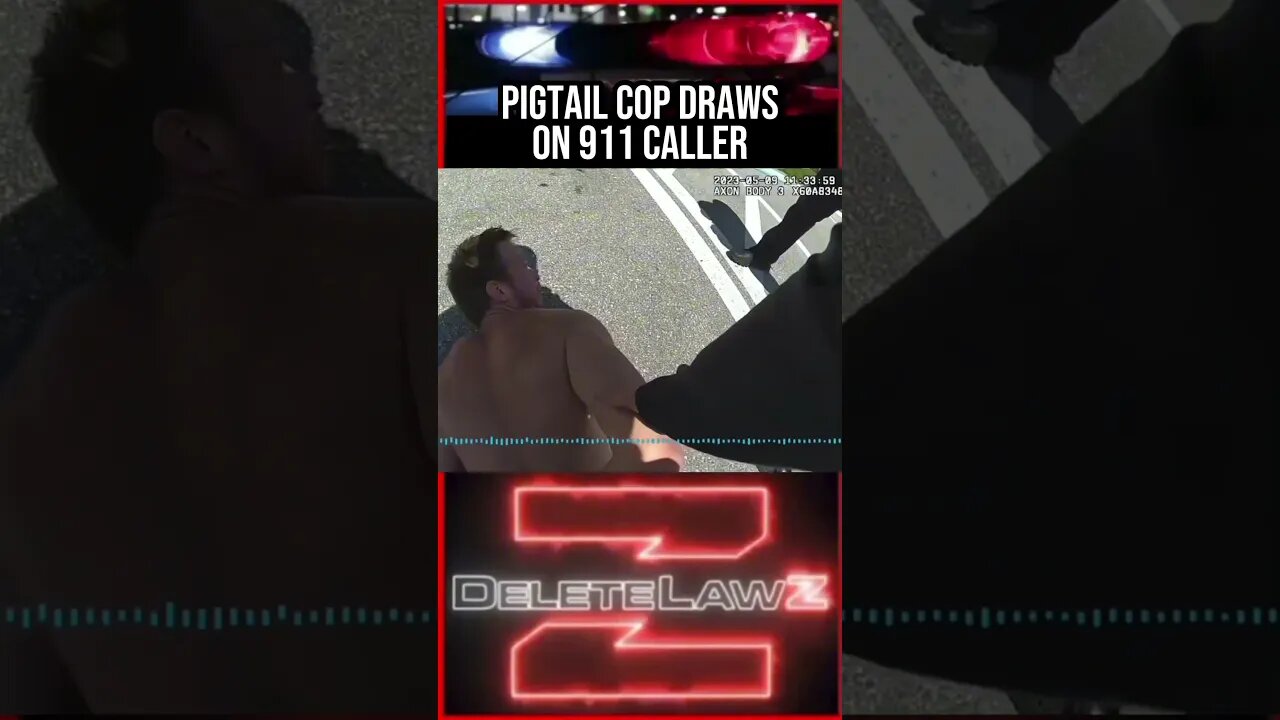 PIGTAIL COP DRAWS ON VICTIM WHO CALLED 911 #deletelawz #police