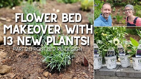 🌿 Flower Bed Makeover With 13 New Plants! (Part 2: Front Garden Bed Re-design) 🌿