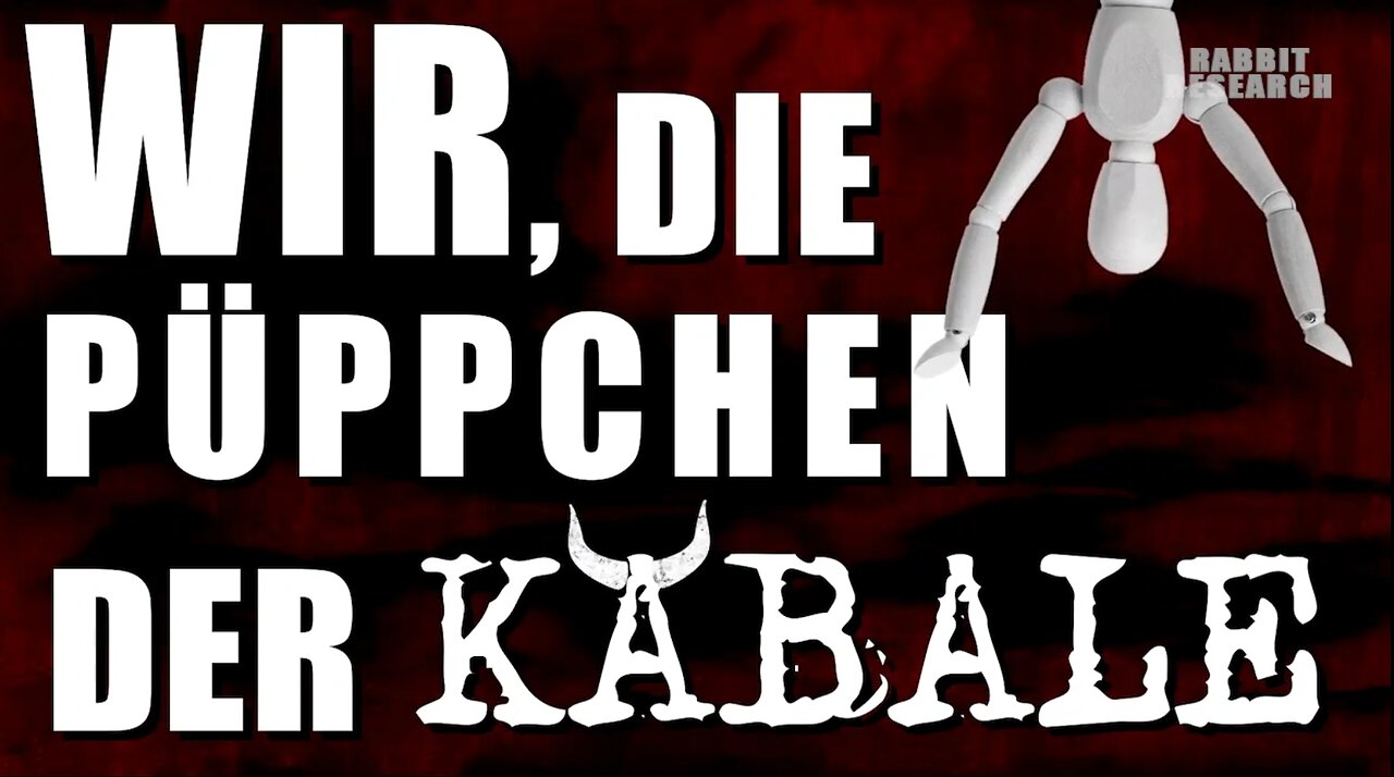 "Wir, die Püppchen der Kabale"