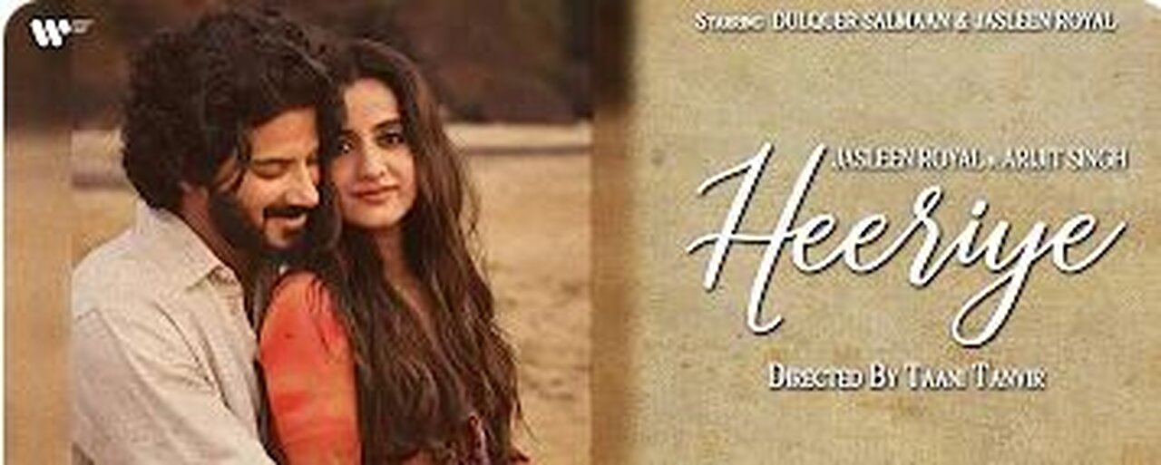 Heeriye (Official Video) Jasleen Royal ft Arijit Singh_ Dulquer Salmaan_ Aditya Sharma _Taani Tanvir