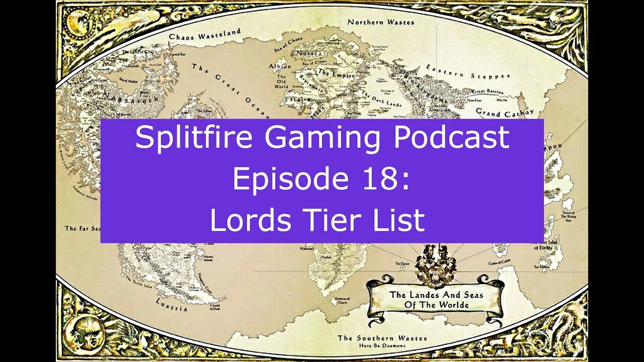 Splitfire Gaming Podcast Episode 18: Lords Tier List