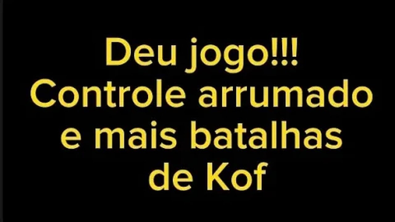 Arrumei meu controle e agora eu acho que deu bom! Batalhas de #kofxv