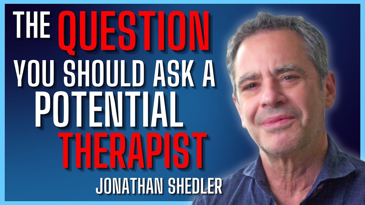 The Biggest Mistake People Make When Seeking Therapy - Jonathan Shedler