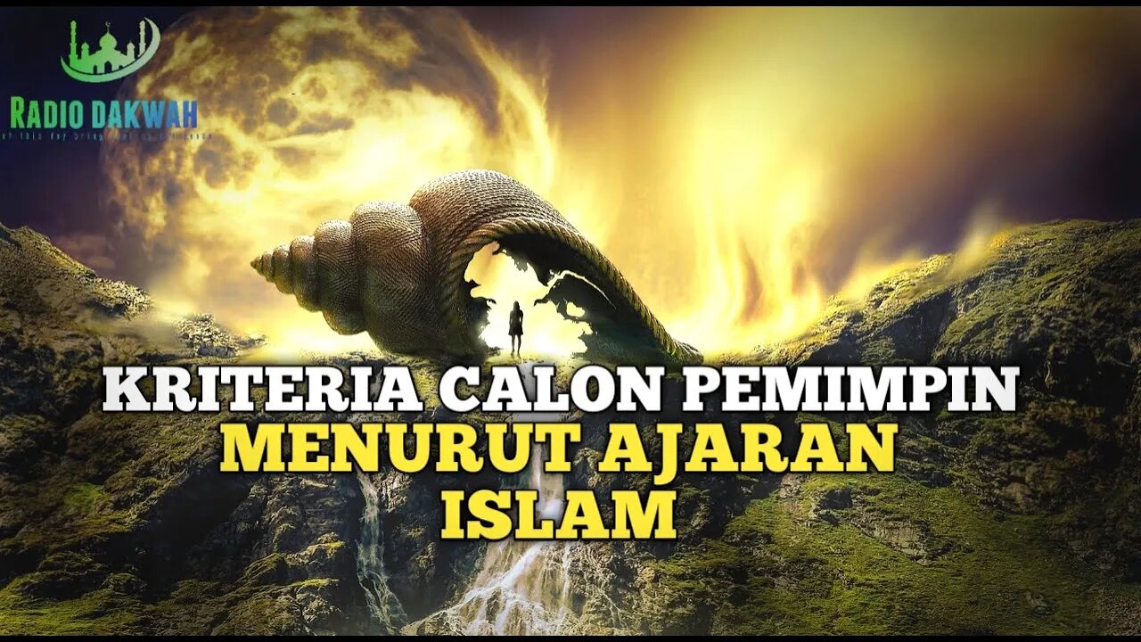 INILAH KRITERIA SEORANG PEMIMPIN MENURUT ISLAM