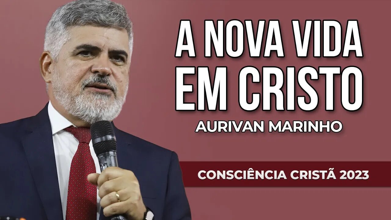 A NOVA VIDA EM CRISTO | Aurivan Marinho