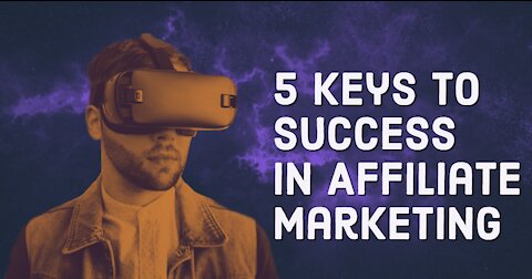 5 Keys Fundamentals of Affiliate Marketing Business