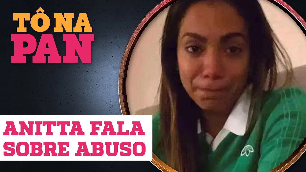 ANITTA CONTA COMO FOI O ESTUPRO QUE SOFREU