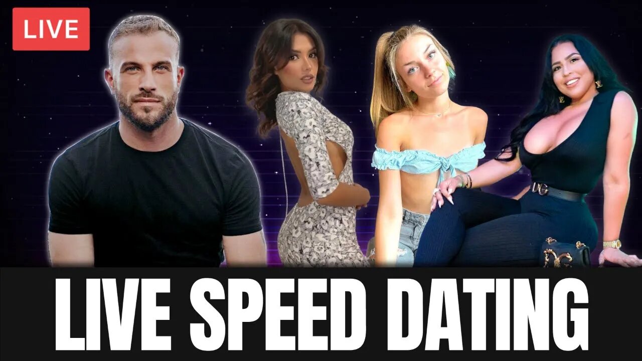 LIVE Speed Dating w/ 3 Hot Girls (+ CRINGY Blackpill Takes A Shot)