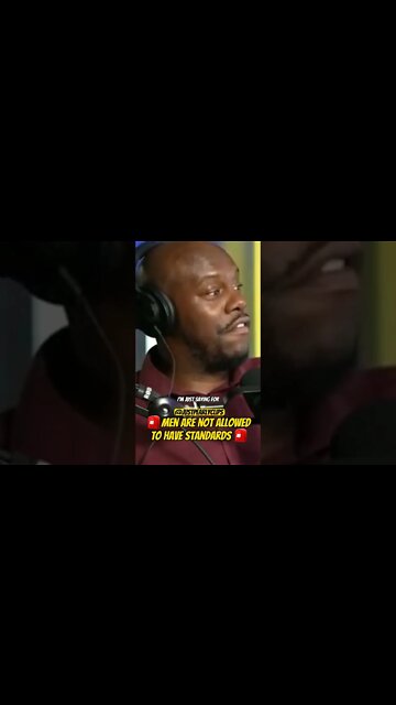 Men Are Not Allowed To Have Standards...