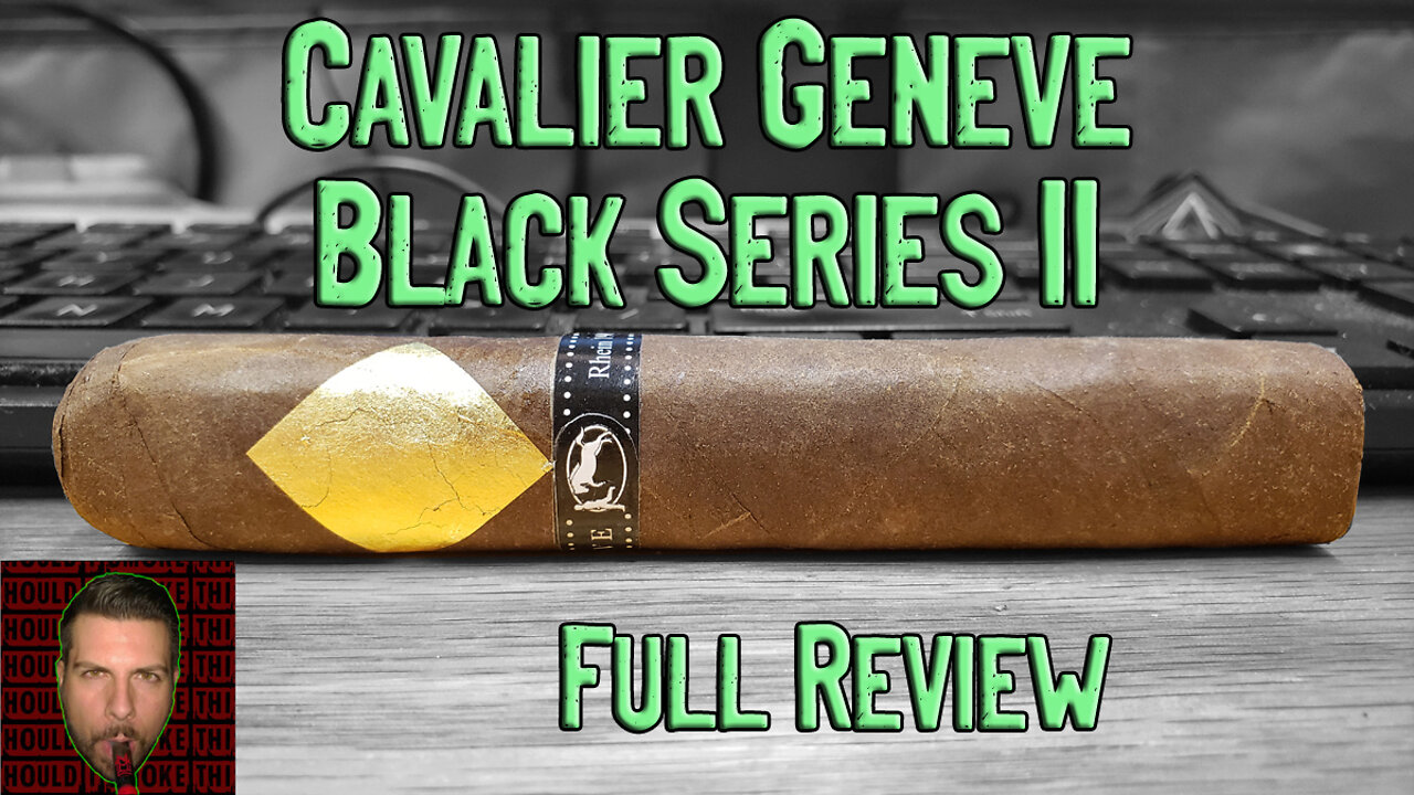 Cavalier Genève Black Series II (Full Review) - Should I Smoke This