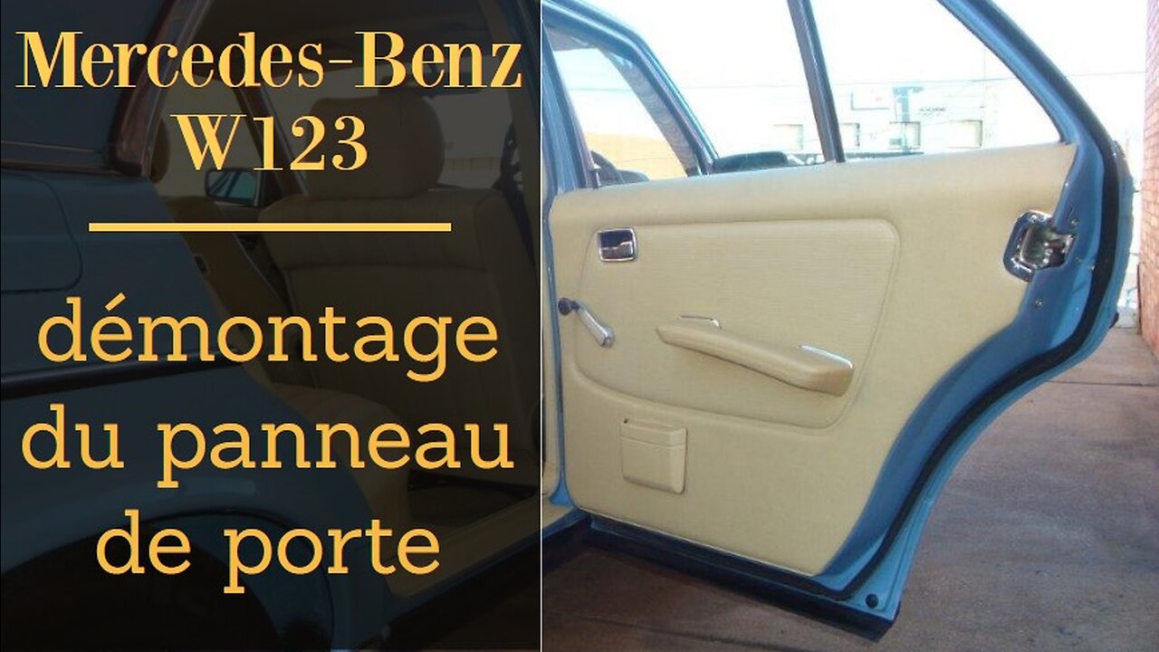 Mercedes Benz W123 - Comment démonter le panneau de porte voiture Tutoriel