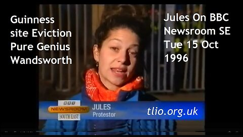 Guinness site Eviction Jules On BBC Newsroom SE Tue 15 Oct 1996 Pure Genius Wandsworth Ecovillage