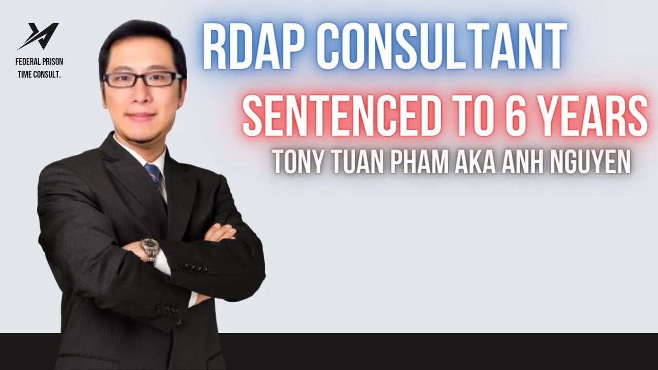 RDAP LAW CONSULTANT Sentenced to 6 Years for Defrauding BOP RDAP PROGRAM