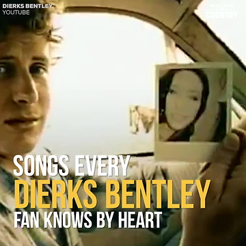 Songs Every Dierks Bentley Fan Knows By Heart