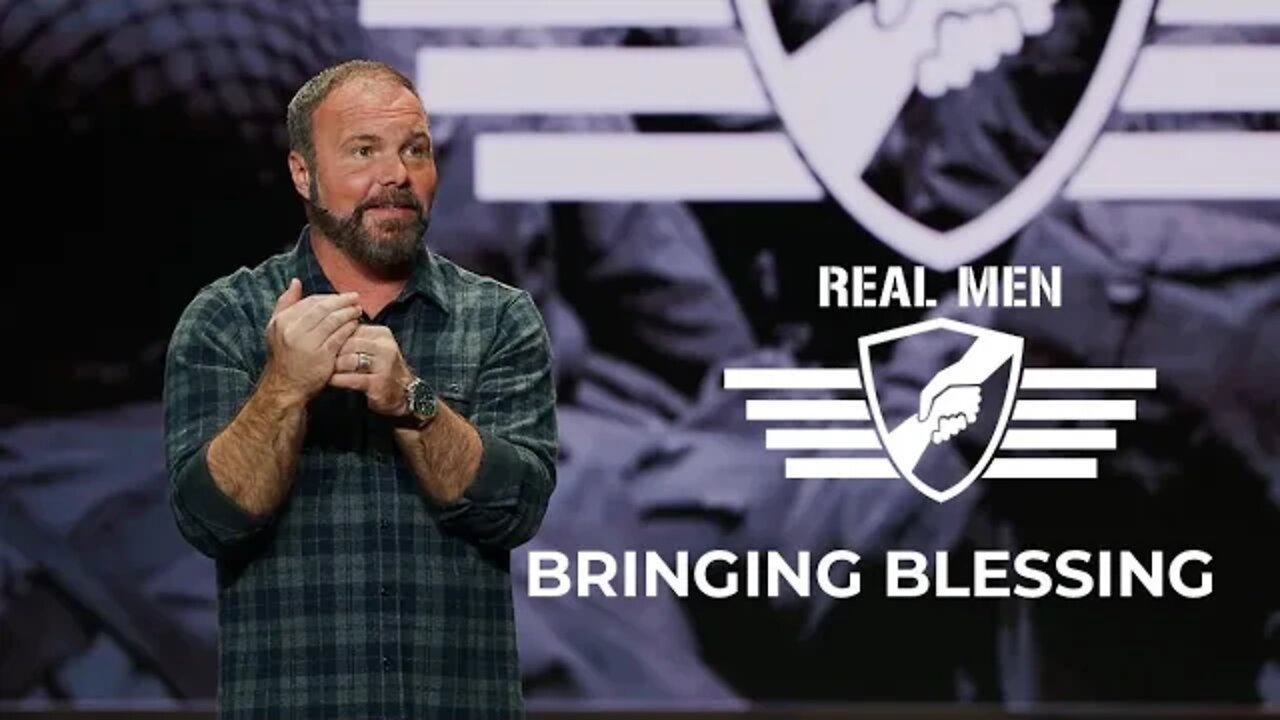 Real Men - Bringing Blessing