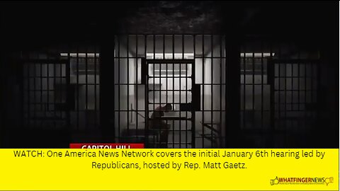 WATCH: One America News Network covers the initial January 6th hearing led by Republicans