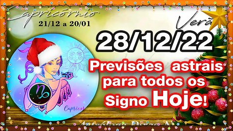 ♑ 𝐇𝐎𝐑Ó𝐒𝐂𝐎𝐏𝐎 𝐃𝐎 𝐃𝐈𝐀! [QUARTA] 28/12/𝟐𝟎𝟐𝟐 | 𝐓𝐎𝐃𝐎𝐒 𝐎𝐒 #𝐒𝐈𝐆𝐍𝐎𝐒 𝑹𝑬𝑽𝑰𝑺Õ𝑬𝑺 𝑨𝑺𝑻𝑹𝑨𝑰𝑺 |𝑫𝒊𝒓𝒄𝒆 𝑨𝒍𝒗𝒆𝒔