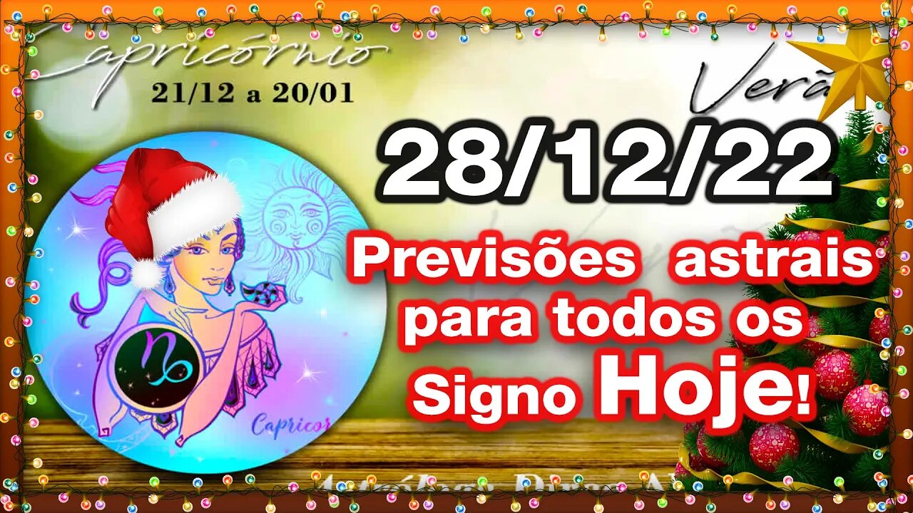 ♑ 𝐇𝐎𝐑Ó𝐒𝐂𝐎𝐏𝐎 𝐃𝐎 𝐃𝐈𝐀! [QUARTA] 28/12/𝟐𝟎𝟐𝟐 | 𝐓𝐎𝐃𝐎𝐒 𝐎𝐒 #𝐒𝐈𝐆𝐍𝐎𝐒 𝑹𝑬𝑽𝑰𝑺Õ𝑬𝑺 𝑨𝑺𝑻𝑹𝑨𝑰𝑺 |𝑫𝒊𝒓𝒄𝒆 𝑨𝒍𝒗𝒆𝒔