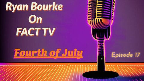 Ryan Bourke on FACT TV: Fourth of July