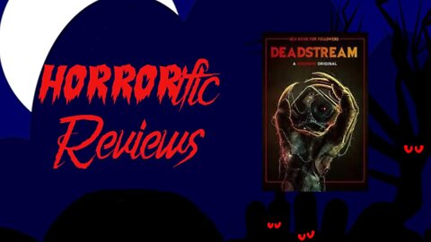 HORRORific Reviews - Deadstream