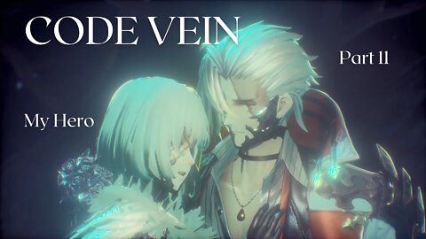 Code Vein Part 11 - My Hero