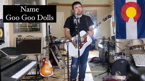 NAME - GOO GOO DOLLS (COVEr)