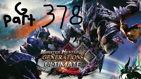 monster hunter generations ultimate G rank 378