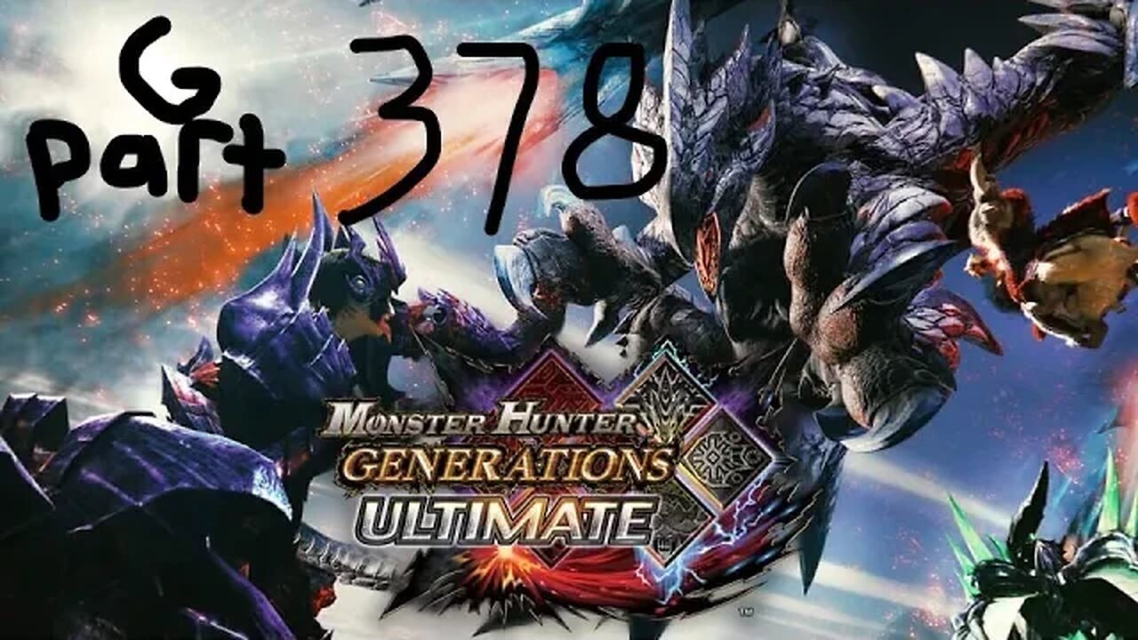 monster hunter generations ultimate G rank 378