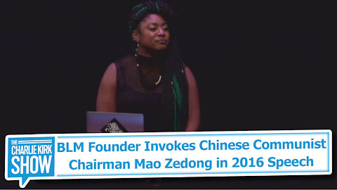 BLM Founder Invokes Chinese Communist Chairman Mao Zedong in 2016 Speech