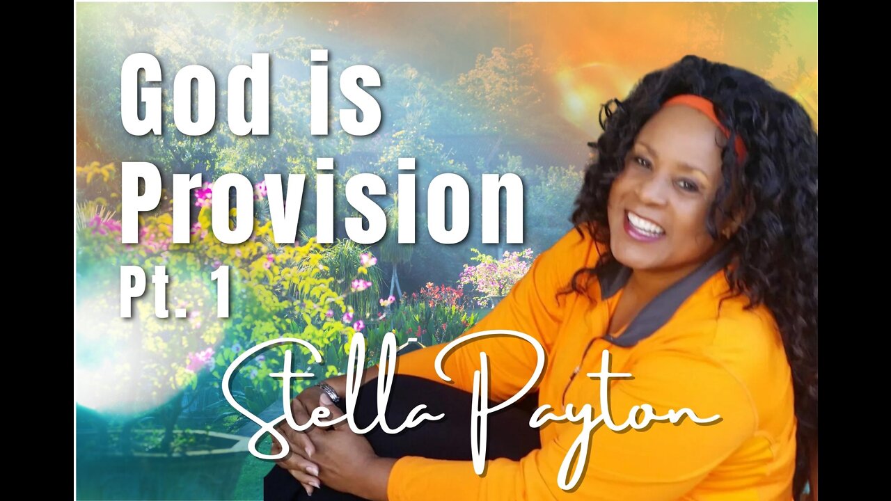 109: Pt. 1 God is Provision - Stella Payton