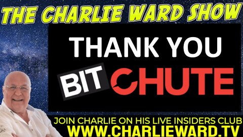 THANK YOU BITCHUTE FROM CHARLIE WARD