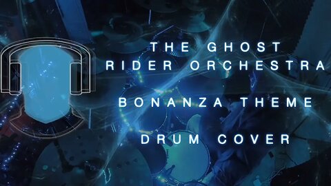 The Ghost Rider Orchestra Bonanza Theme Drum Cover