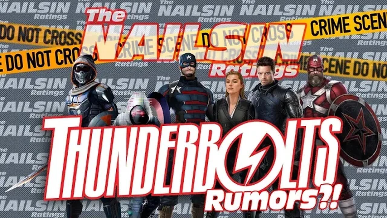 The Nailsin Ratings:The Thunderbolts Rumors