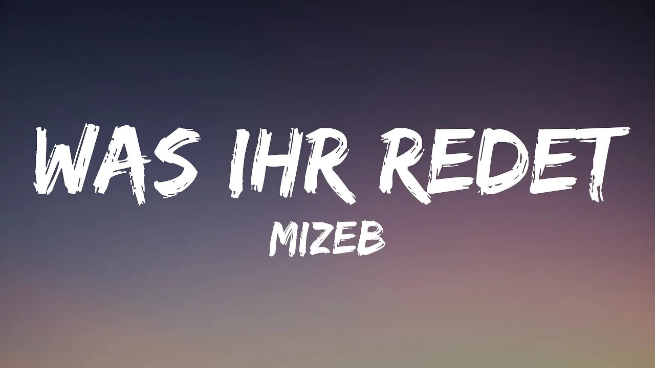 MiZeb - Was ihr redet (Lyrics)