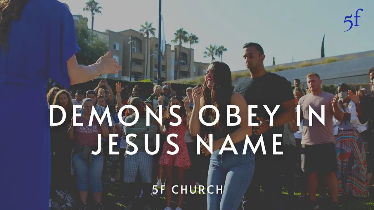 Demons Obey in Jesus Name | 5F Church