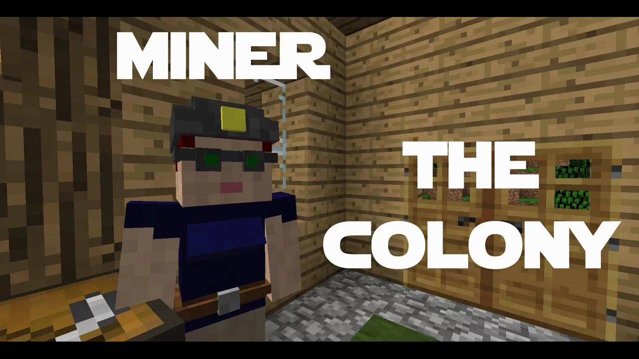 Minecraft Minecolonies -The Colony ep 10 - The Miner is Mining and 2 Delivery Men