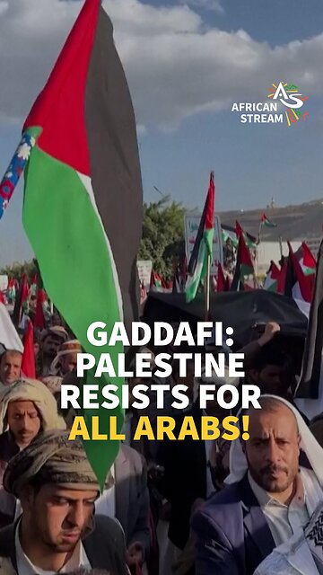 Gaddafi: Palestine Resists For All Arabs!