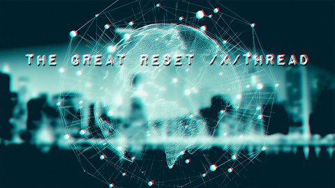 The Great Reset /x/ Thread