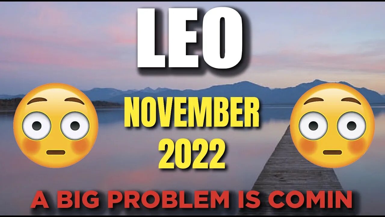 Leo ♌️ 🤯😳A BIG PROBLEM IS COMIN🤯😳 Horoscope for Today NOVEMBER 2022 ♌️ Leo tarot ♌️