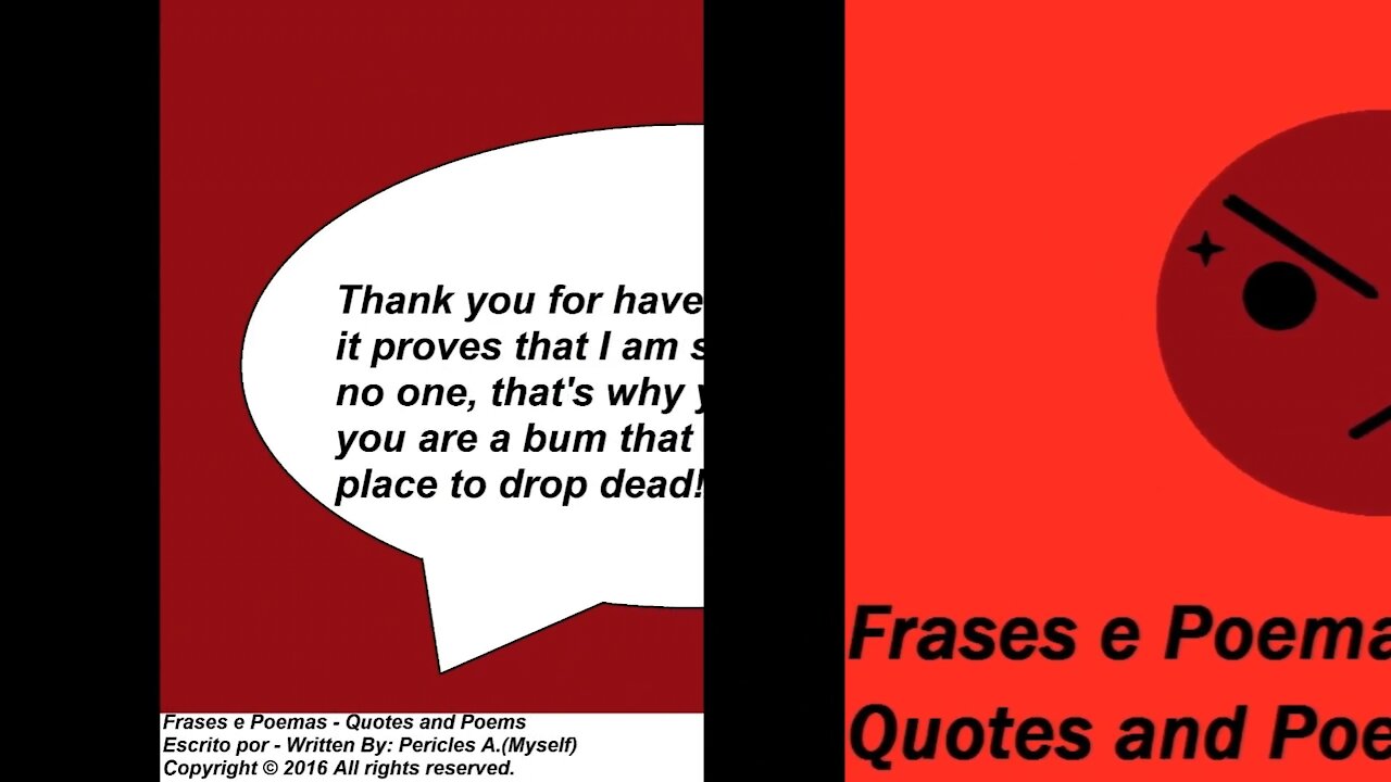 Thank you for have envy of me, it proves that I am someone and you're no one! [Quotes and Poems]