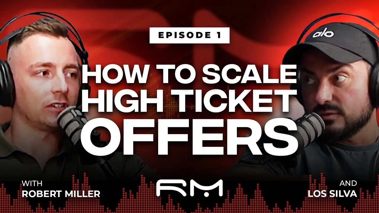 Scaling Services Ep 1: How to Scale High Ticket Offers with Los and Robert Miller