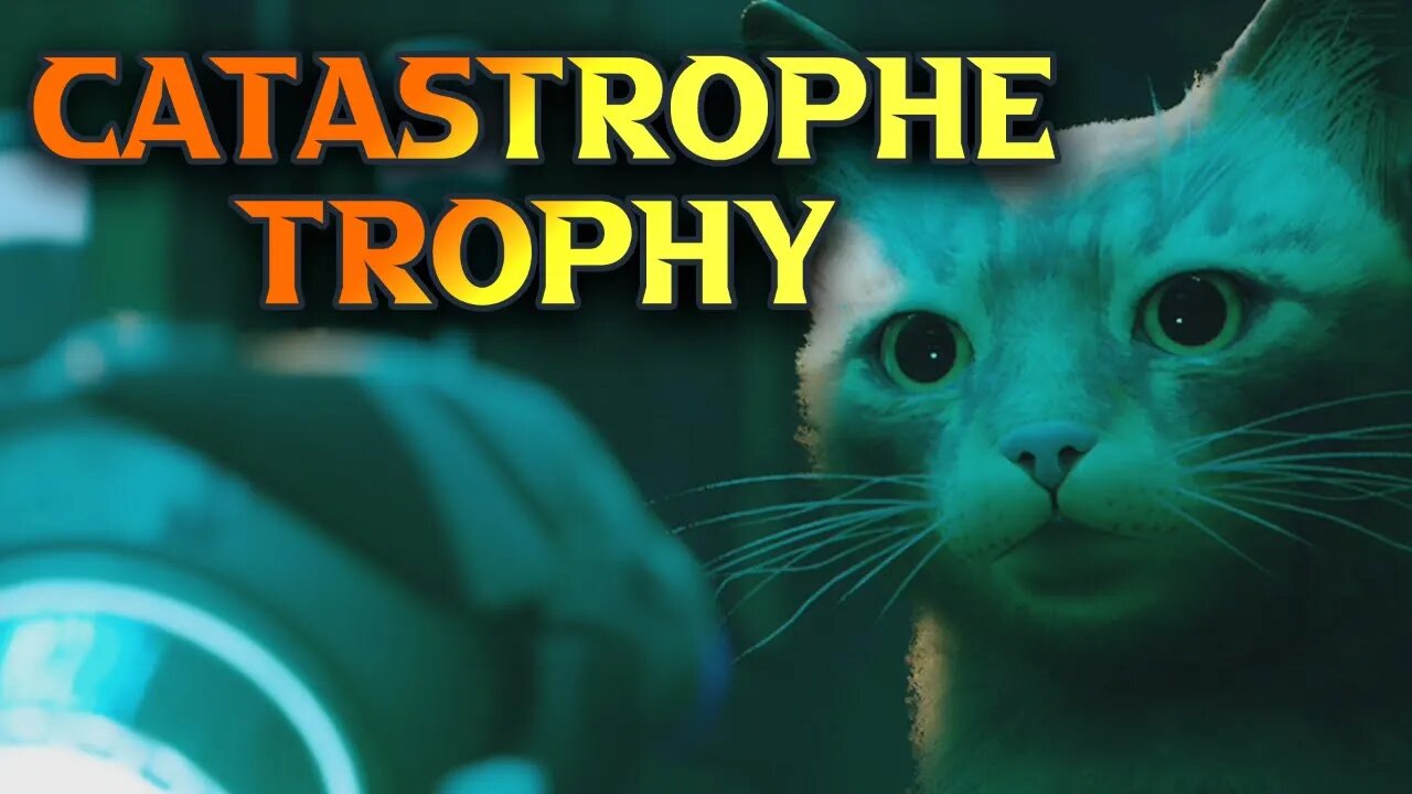 Stray How To Get Catastrophe Trophy