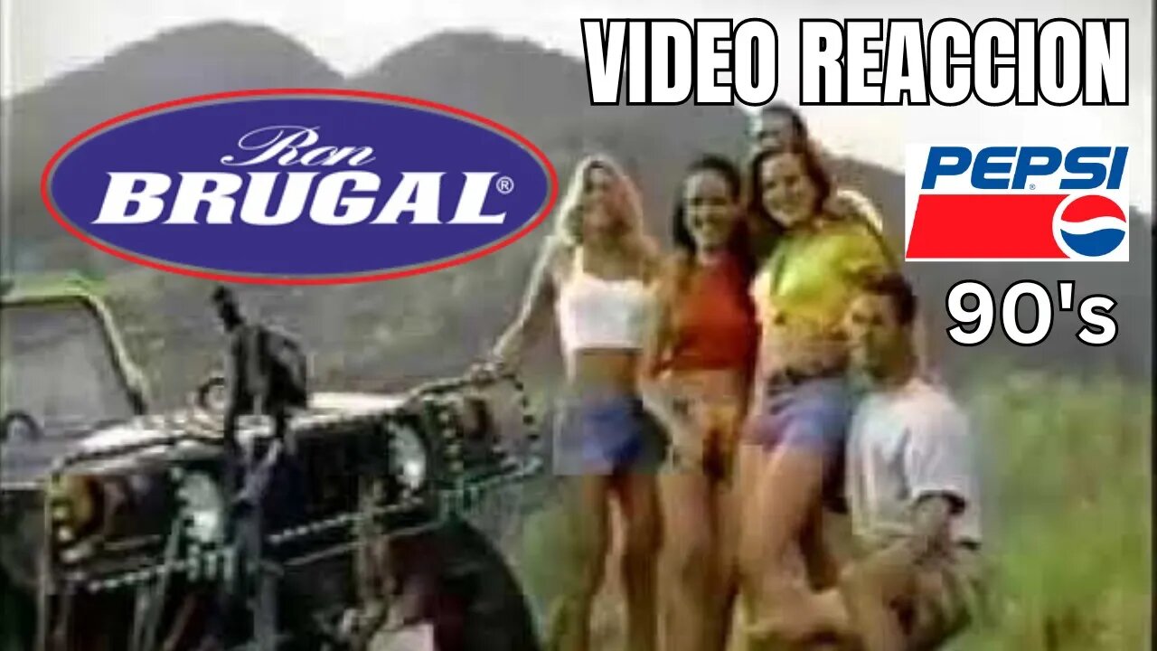 VIDEO REACCION - BRUGAL & PEPSI (90s)