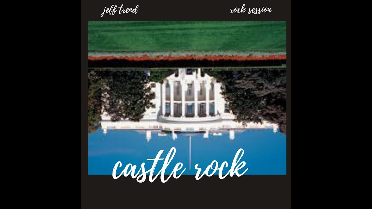 CASTLE ROCK Music by jeff trend rock session