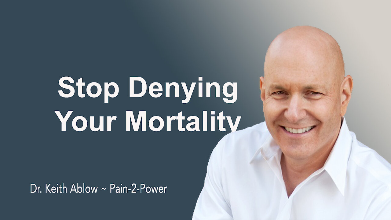 Stop Denying Your Mortality