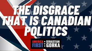 The Disgrace that is Canadian Politics. Jim Carafano with Sebastian Gorka on AMERICA First