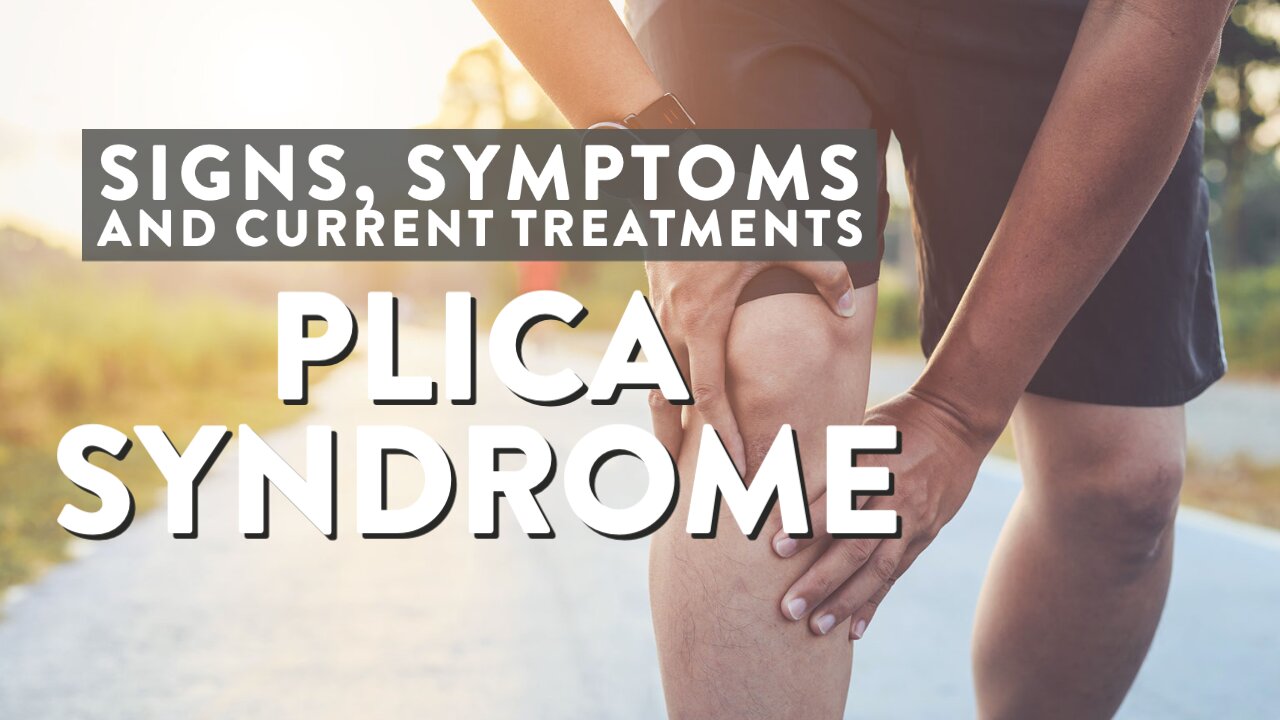 Plica syndrome: Signs, symptoms and current treatments